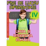 Limba si literatura romana. Clasa a 4-a. Fise de lucru diferentiate - Georgiana Gogoescu