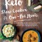 Keto Slow Cooker &amp; One-Pot Meals: 100 Simple &amp; Delicious Low-Carb, Paleo and Primal Friendly Recipes for Weight Loss and Better Health