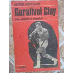 Guralivul Clay - George Mihalache ,533045