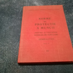 NORME DE PROTECTIE A MUNCII PENTRU ACTIVITATEA CONSILILOR POPULARE VOL I