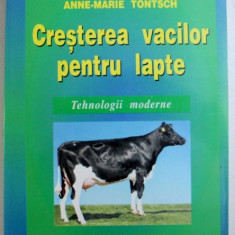 Stelian Dinescu - Cresterea vacilor pentru lapte. Tehnologii moderne