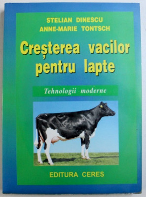 Stelian Dinescu - Cresterea vacilor pentru lapte. Tehnologii moderne foto