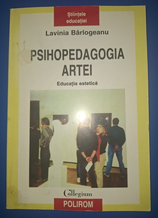 Lavinia Barlogeanu - Psihopedagogia artei * Educația estetica