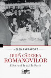 Dupa caderea Romanovilor. Elita rusa in exil la Paris - Helen Rappaport