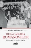 Dupa caderea Romanovilor: Elita rusa in exil la Paris - Helen Rappaport - Carte Istorie