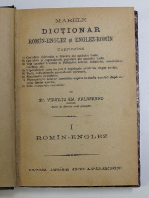 MARELE DICTIONAR ROMAN - ENGLEZ si ENGLEZ - ROMAN de Dr. VIRGILIU EM. HALACEANU , VOLUMUL I - ROMAN - ENGLEZ , EDITIE DE INCEPUT DE SECOL XX foto