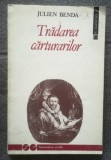 Julien Benda - Trădarea cărturarilor (vezi descriere!)