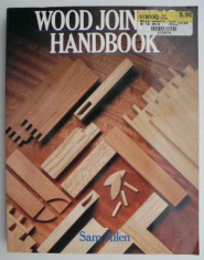 Wood Joiner&amp;#039;s Handbook ? Sam Allen foto