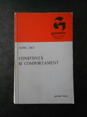AUREL DICU - CONSTIINTA SI SOMPORTAMENT foto