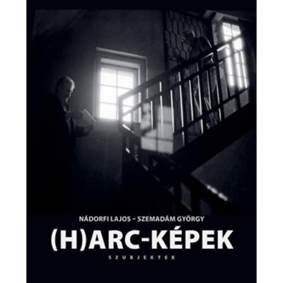 (H)arc-K&amp;eacute;pek - Szubjektek - N&amp;aacute;dorfi Lajos foto