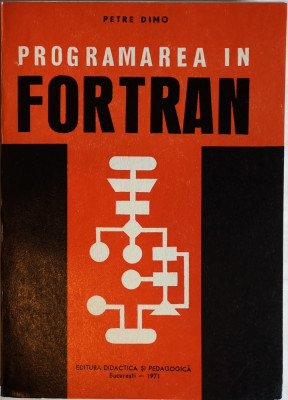 Petre Dimo - Programarea in Fortran, 1971, 297 pag. foto