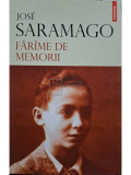 Jose Saramago - Farame de memorii (editia 2009)