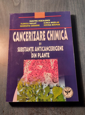 Cancerizare chimica si substante anticacerigene din plante Dumitru Miscalencu foto