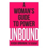Cumpara ieftin Unbound A Woman's Guide to Power