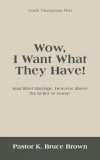 Wow, I Want What They Have!: Sanctified Marriage: Heavens Above For Better or Worse