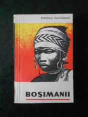 Romulus Vulcanescu - Bosimanii foto