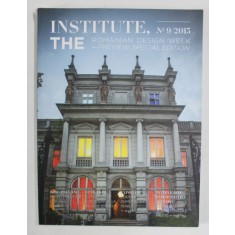 INSTITUTE , THE ROMANIAN DESIGN WEEK , PREVIEW SPECIAL EDITION , No. 9 / 2013