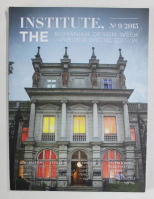 INSTITUTE , THE ROMANIAN DESIGN WEEK , PREVIEW SPECIAL EDITION , No. 9 / 2013 foto
