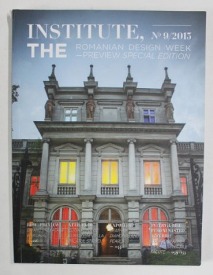 INSTITUTE , THE ROMANIAN DESIGN WEEK , PREVIEW SPECIAL EDITION , No. 9 / 2013 foto