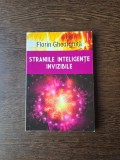 Straniile inteligențe invizibile - Florin Gheorghită