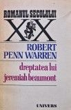 Cumpara ieftin Dreptatea lui Jeremiah Beaumont - 1983 - Robert Penn Warren ($W236)