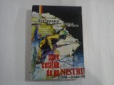 VETERANII PE DRUMUL ONOAREI SI JERTFEI (1941 - 1945 ) / SPRE CETATILE DE PE NISTRU - Asociatia Nationala a Veteranilor de Razboi