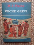 Vechii Greci - M.I. Finley, Editura Eminescu 1974, Carte Istorie
