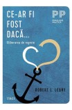 Carte Ce-ar fi fost dacă... format brosat dezvoltare personala gestionare regrete