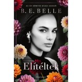 El&iacute;t&eacute;ltek - (K&uuml;l&ouml;nleges kiad&aacute;s) - B. E. Belle