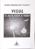 VISUL - O ALTA FATA A VIETII-MARIA HODOROABA VELESCU-354277