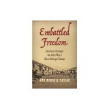 Embattled Freedom: Journeys Through the Civil War's Slave Refugee Camps