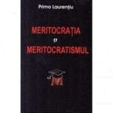 Meritocratia si Meritocratismul - Primo Laurentiu