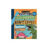 Everything Awesome about Dinosaurs and Other Prehistoric Beasts