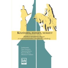 Kozosseg, egylet, nemzet - Politika es tarsadalom a magyar es roman tortenelemben a kozepkortol a jelenkorig foto
