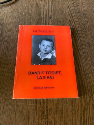 Victor Rusu Bandit titoist, la 9 ani foto