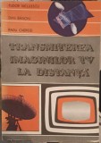 TRANSMITEREA IMAGINILOR TV LA DISTANTA-T. NICULESCU, D. BANOIU, R. CGEREGI-272884