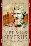 Septimius Severus and the Roman Army | Michael Sage