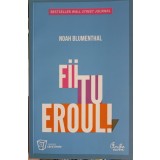 FII TU EROUL! TREI CAI ESENTIALE PENTRU DEPASIREA PROVOCARILOR LA SLUJBA SI IN VIATA-NOAH BLUMENTHAL-193169