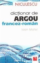 Dictionar de argou francez-roman (Ioan Matei) foto