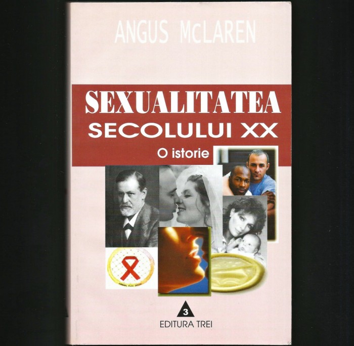SEXUALITATEA SECOLULUI XX O ISTORIE, ANGUS MCLAREN, REVOLUȚIA SEXUALĂ REACȚIUNEA