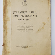 STEFANITA LUPU , DOMN AL MOLDOVEI ( 1659 - 1661 ) de CONSTANTIN I. ANDREESCU si CONSTANTIN A . STOIDE , 1938