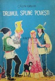 Drumul spune povesti - 1963 - Calin Gruia (AA146)