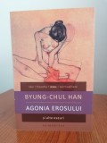 Byung-Chul Han, Agonia erosului și alte eseuri