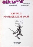 MANUALUL PROFESORULUI DE VOLEI-ALEXANDRU PACURARU, IOAN IACOB, FLORIN BALAIS, OANA BRAHARU-345110