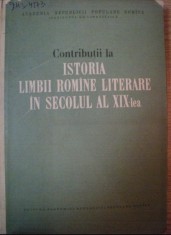 Contributii la istoria limbii romane literare in secolul al XIX-lea (volumul 1)