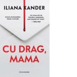 Cu drag, mama - Diana Botescu, Iliana Xander