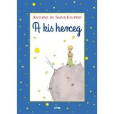 A kis herceg - Antoine De Saint-Exup&eacute;ry