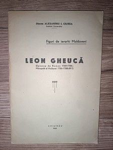 Leon Gheuca- Alexandru I. Ciurea FIGURI DE IERARHI MOLDOVENI