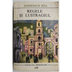 Regele si lustragiul &ndash; Domenico Rea