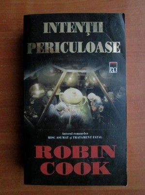 INTENTII PERICULOASE - ROBIN COOK foto